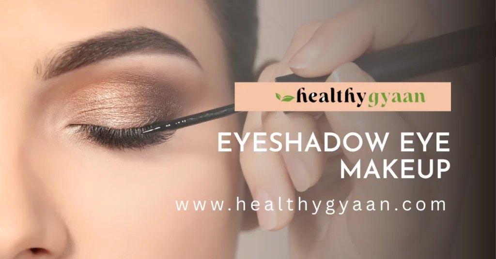 Eyeshadow Eye Makeup