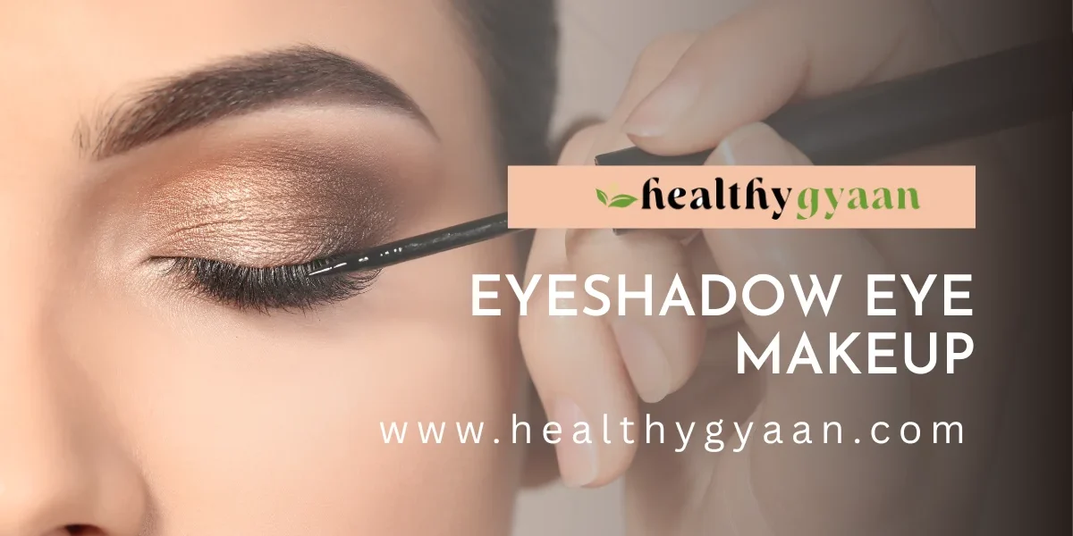 Eyeshadow Eye Makeup