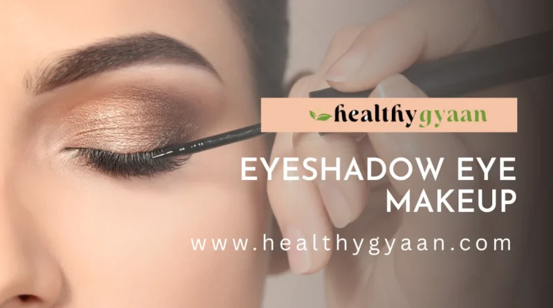 Eyeshadow Eye Makeup