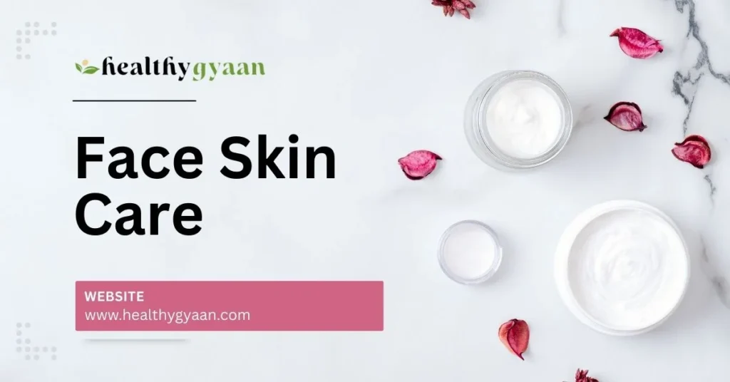 Face Skin Care