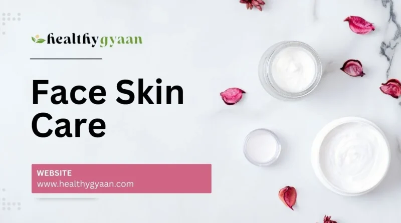 Face Skin Care
