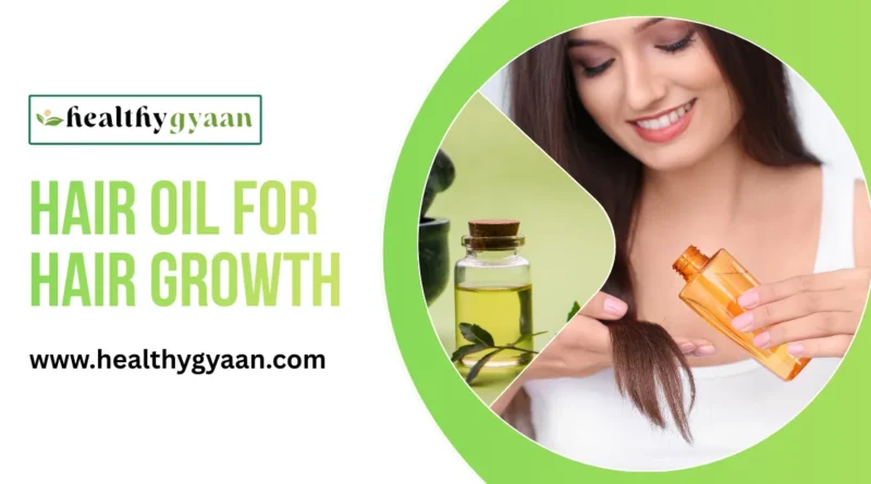 Hair Oil For Hair Growth