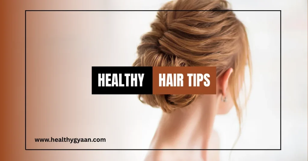 Healthy Hair Tips