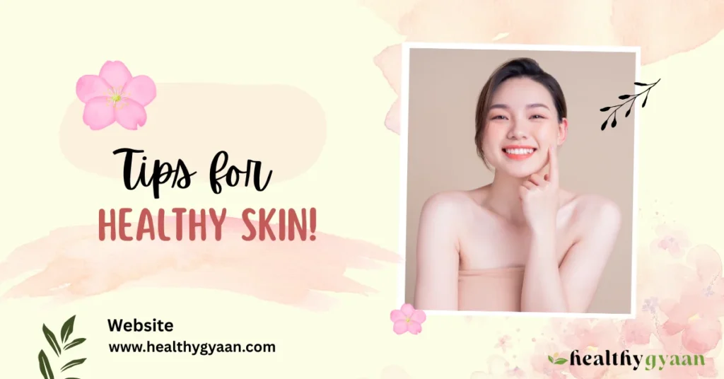 Healthy skin Tips