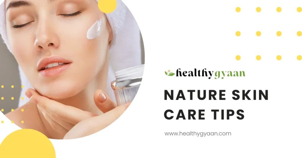Nature skin care tips
