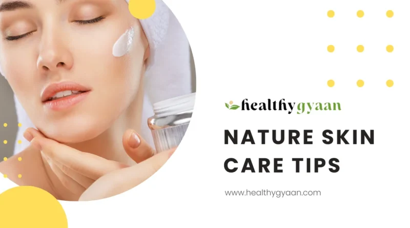Nature skin care tips