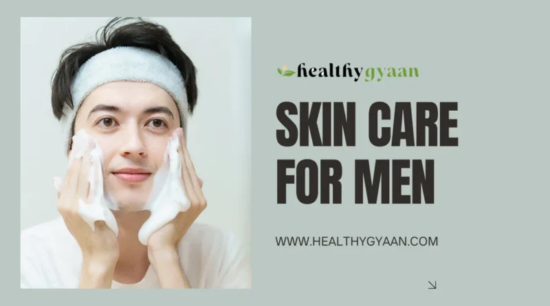 Skin care For Men