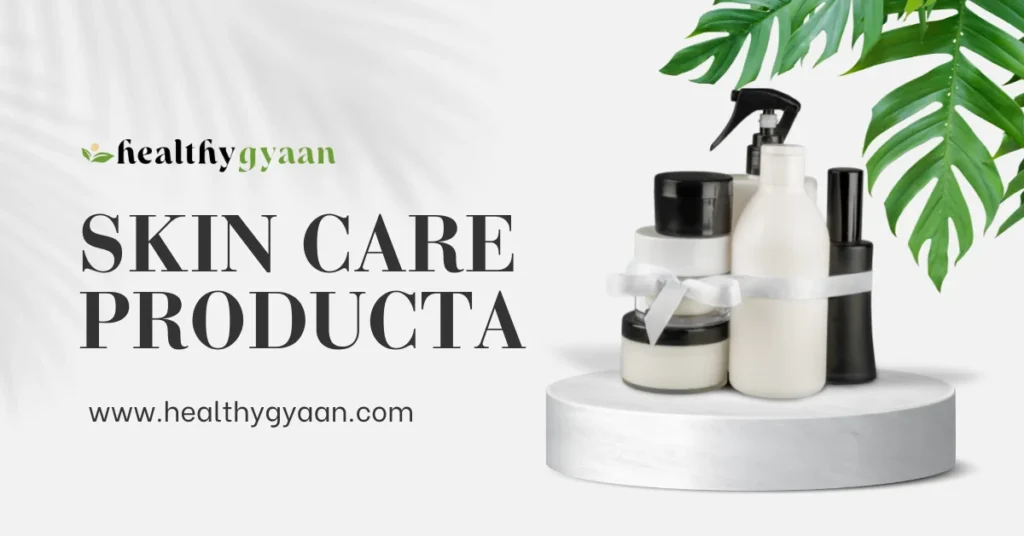 Skin care producta