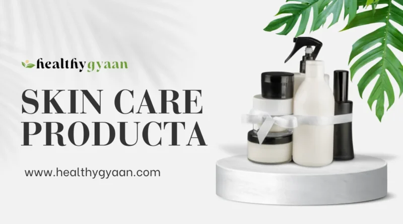 Skin care producta