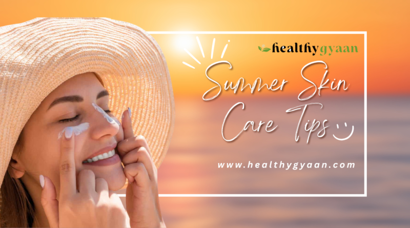 Summer Skin Care Tips