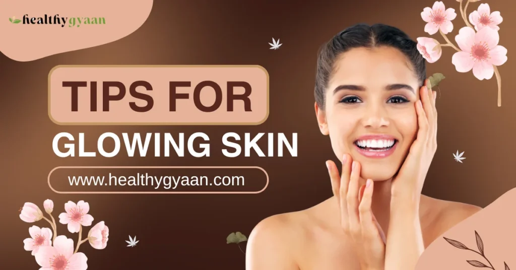 Tips for Glowing Skin