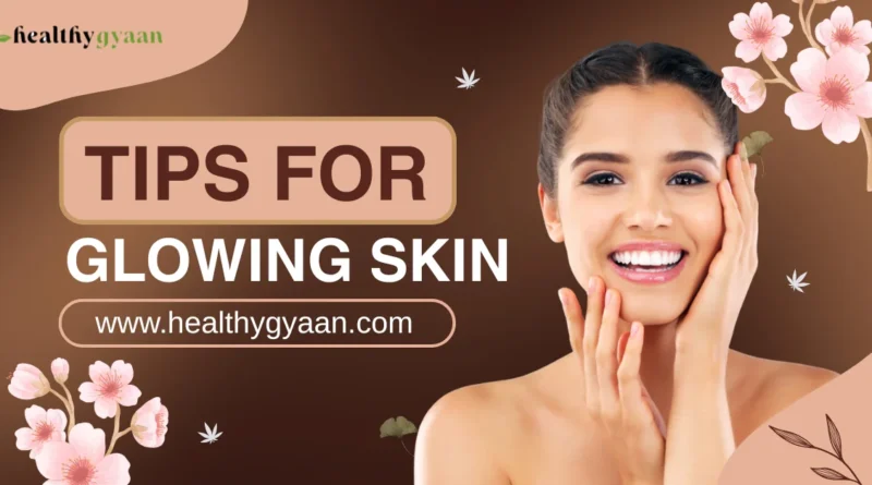Tips for Glowing Skin