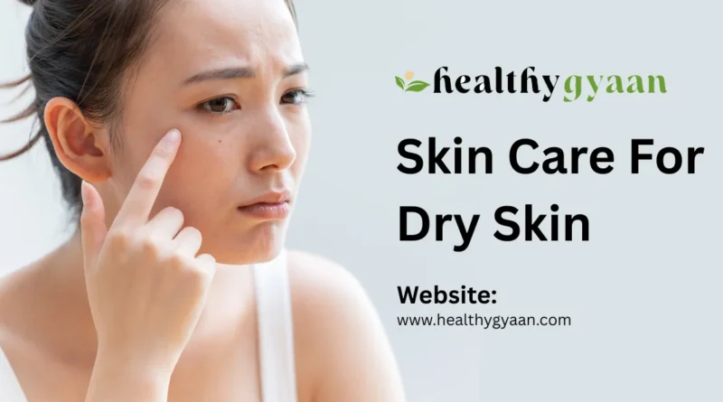 skin care for dry skin