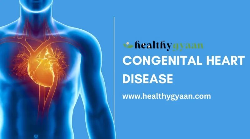 Congenital heart disease