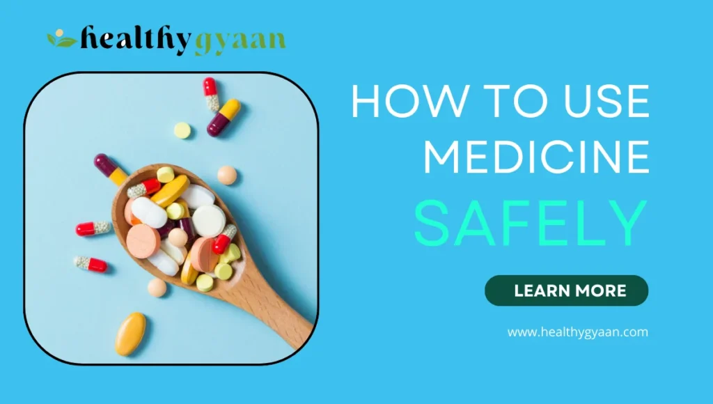 How to use medicine safely