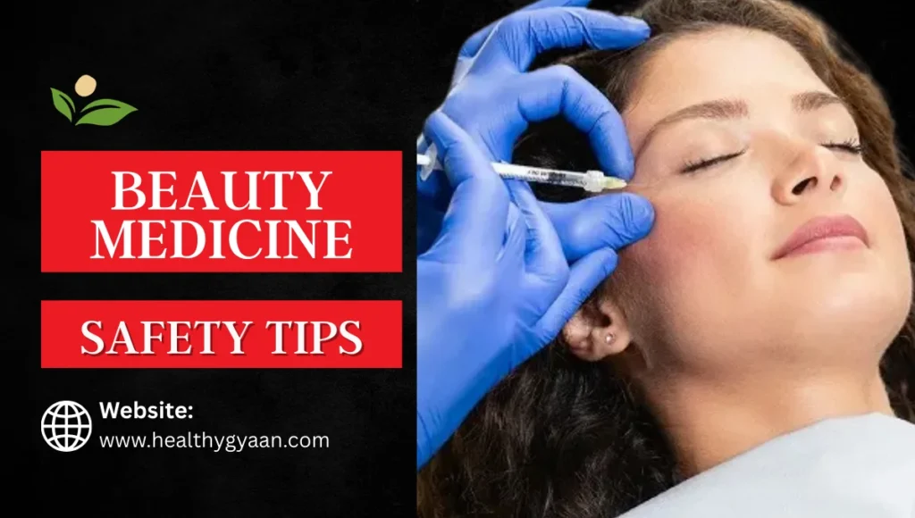 Beauty medicine safety tips