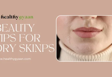 Beauty tips for dry skin
