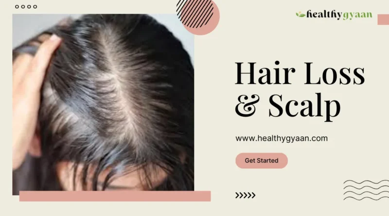 Hair Loss and Scalp