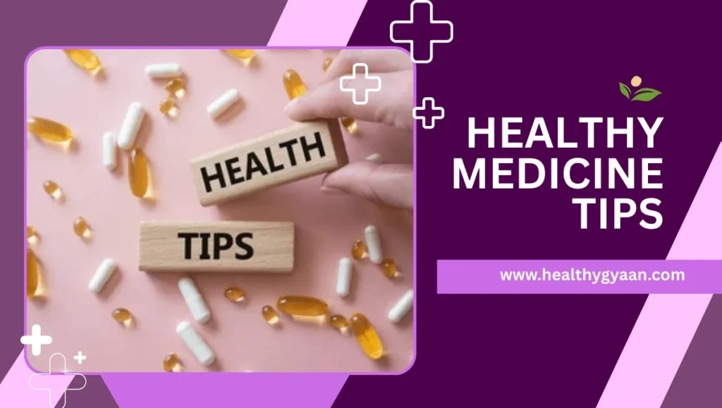 Healthy medicine tips