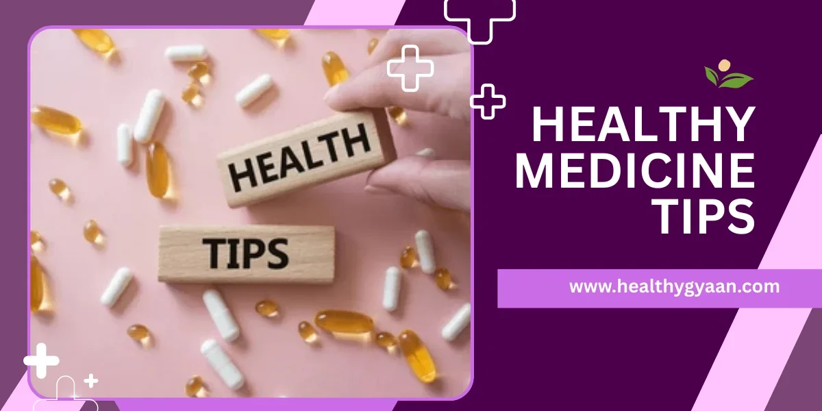 Healthy medicine tips