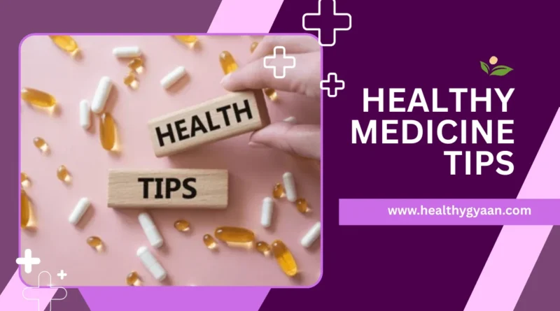 Healthy medicine tips