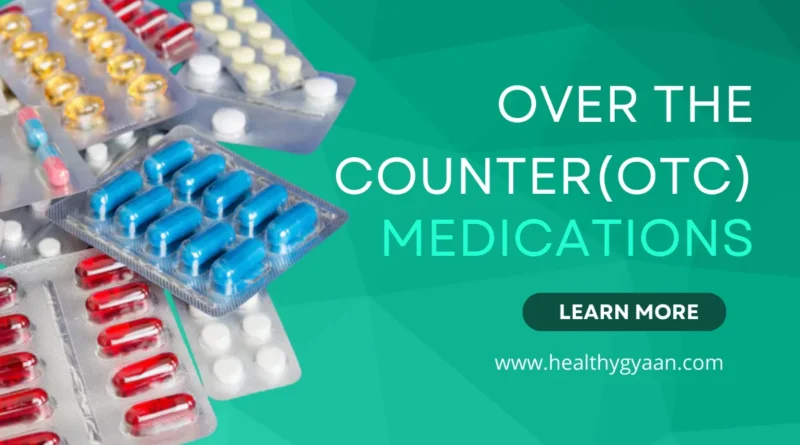 Over the Counter(OTC) medications