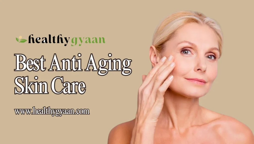 best anti aging skin care