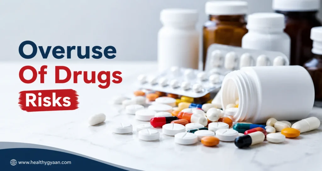 Overuse Of Drugs Risks